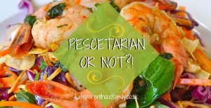Pescetarian or not?! | Lifeparenthoodfamily.co.uk